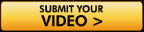 Submit Your Video
